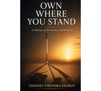 Own Where You Stand: A Journey of Resilience and Purpose