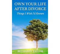 Own Your Life After Divorce: Things I Wish I'd Known
