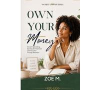 Own Your Money: Smart Spending, Saving & Financial Literacy for Young Women