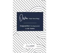 Own Your Next Step: EmpowHER Weekly Journal