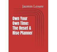 Own Your Own Time: The Reset & Rise Planner
