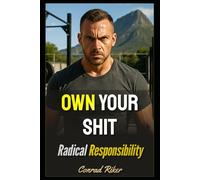 Own Your Shit: Radical Responsibility: 21