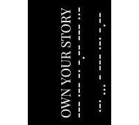 Own Your Story | Morse Code Motivational Journal | Size: 6 x 9 | 120 pages | Blank pages | Paperback: Rewrite your narrative, and embrace your journey