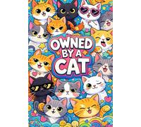 Owned By A Cat: Notebook For A Cat People