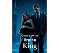 Owned by the Bratva King: A Dark Russian Mafia Romance of Power, Possession, and Ruthless Loyalty: 2