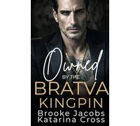 Owned by the Bratva Kingpin: Book 1 - The Volkov Bratva Series