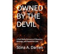 OWNED BY THE DEVIL: A Dark Mafia Romance of Obsession, Revenge, and Possessive Love
