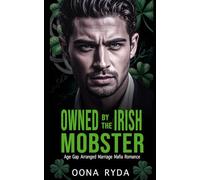 Owned by the Irish Mobster: St. Patrick's Day Arranged Marriage Mafia Romance