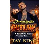 Owned by the OUTLAW: A Dark Mafia Second Chance Romance