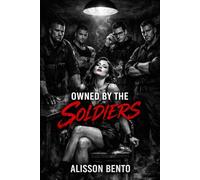 Owned by the Soldiers: A Reverse Harem Military Romance