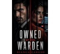 Owned by the Warden: A Dark Prison Romantic Suspense