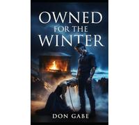 Owned for the Winter: Dark Total Power Exchange Romance