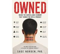 OWNED: Inside the Surveillance Economy That Turned You Into a Product