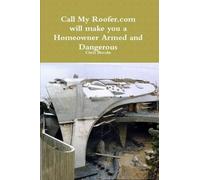 Owner Chris Brooke Call My Roofer Aka Homeowner Armed and Dangerous (Tascabile)