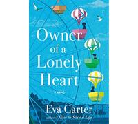 Owner of a lonely heart: a novel - Carter Eva