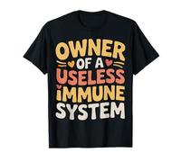 Owner of A Useless Immune System Health Humor - Maglietta