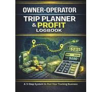 Owner-Operator Trip Planner & Profit Logbook: Track Routes, Miles, Fuel, and Real Profit Per Load