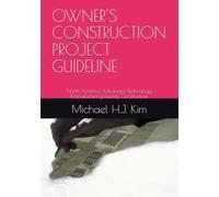 OWNER'S CONSTRUCTION PROJECT GUIDELINE: North America Advanced Technology Manufacturing Facility Construction