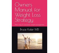 Owners Manual for Weight Loss Strategy: New ways to successful weight management