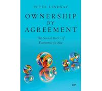 Ownership by Agreement: The Social Roots of Economic Justice