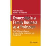 Ownership in a Family Business as a Profession: Task Fulfillment in Balance of Responsibility, Competence, and Engagement