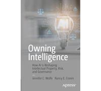 Owning Intelligence: How AI is Reshaping Intellectual Property, Risk, and Governance