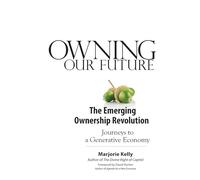 Owning Our Future: The Emerging Ownership Revolution