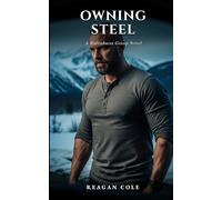 Owning Steel: A Dark Protector Military Romance (The Ravenhurst Group Book 7)