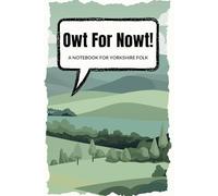 Owt For Nowt! Yorkshire Notebook: A Notebook For Yorkshire Folk