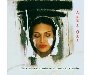 Oxa,Anna - La Musica E' Niente Se Tu Non Hai Vissuto