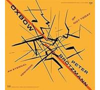 Oxbow & Brötzmann - an Eternal Reminder of Not Today-Live at Moers [Import]