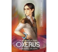 Oxerus, l'archipel céleste: Tome I : La quête du Chaos