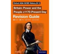 Oxford AQA GCSE History: Britain: Power and the People c1170-Present Day Revision Guide: Get Revision with Results