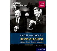 Oxford AQA History for A Level: The Cold War 1945-1991 Revision Guide: Get Revision with Results