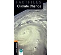 Oxford Bookworms Library Factfiles: Climate change. Oxford bookworms library. Livello 2. Con espansione online