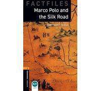 Oxford Bookworms - Factfiles: Oxford Bookworms Library Factfiles: Level 2:: Marco Polo and the Silk Road
