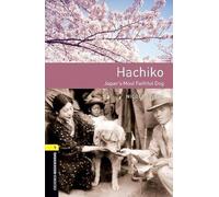 Nicole Irving Oxford Bookworms Library: Level 1: Hachiko: Japan's Mo (Tascabile)