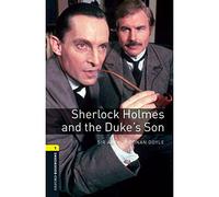 Oxford Bookworms Library: Level 1:: Sherlock Holmes and the Duke's Son: 400 Headwords