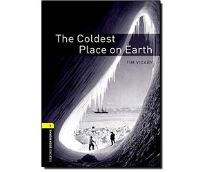 [Oxford Bookworms Library: Level 1:: The Coldest Place on Earth: 400 Headwords (Oxford Bookworms ELT)] [By: Vicary, Tim] [November, 2007]