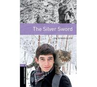 Oxford Bookworms Library: Level 4:: The Silver Sword