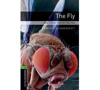 Oxford Bookworms Library: Level 6:: The Fly and Other Horror Stories (Tascabile)