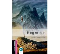 Oxford Bookworms Library: Starter:: King Arthur: Starter (250 headwords)