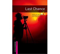 Oxford Bookworms Library: Starter Level:: Last Chance: Starter 250 Headwords