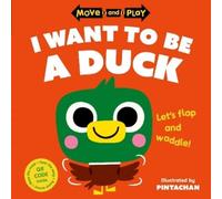 Oxford Children's Books Move and Play: I Want to Be a Duck (Tascabile)