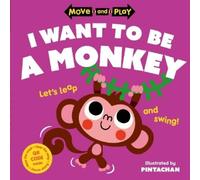 Oxford Children's Books Move and Play: I Want to Be a Monkey (Tascabile)