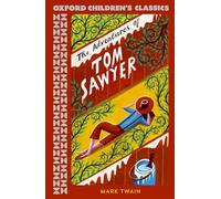 Oxford Children's Classics: The Adventures of Tom Sawyer