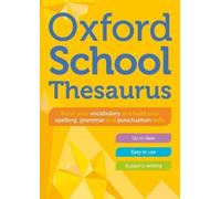 Oxford School Thesaurus: Children's English Thesaurus for Age 10+ - Year Group 6 & 7 - Ideal for Homework, Literacy & KS2-KS3 Support