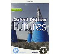 Oxford discover futures. Level 4. Workbook. Per le Scuole superiori. Con e-book. Con espansione online