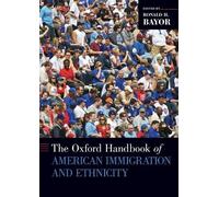 Oxford Handbook of American Immigration and Ethnicity (Tascabile)