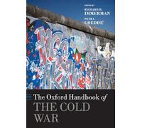 The Oxford Handbook of the Cold War (Oxford Handbooks)